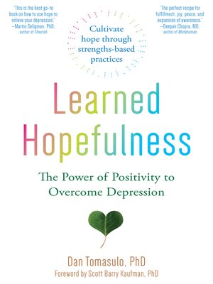 cover image of Learned Hopefulness: the Power of Positivity to Overcome Depression
